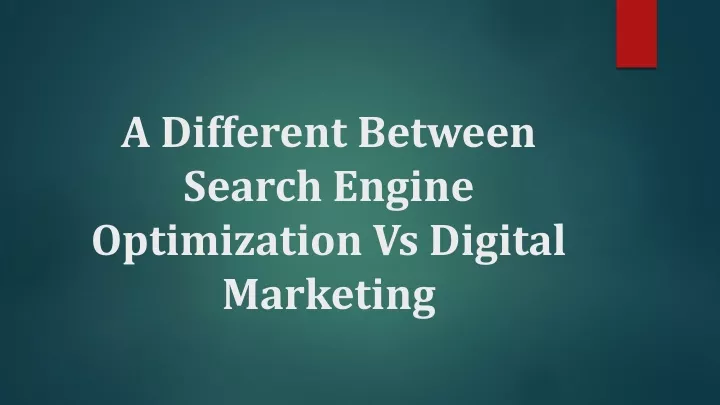 a different between search engine optimization vs digital marketing