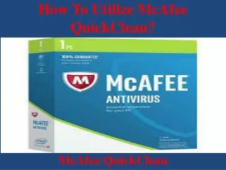 How to utilize McAfee QuickClean?