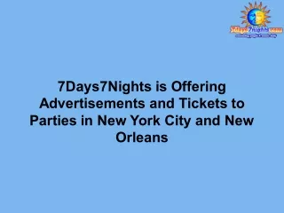 7Days7Nights is Offering Advertisements and Tickets to Parties in New York City and New Orleans