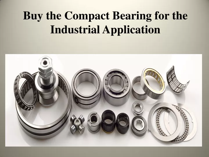 buy the compact bearing for the industrial