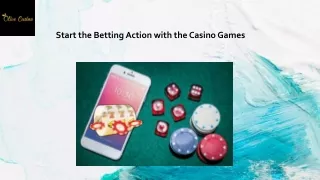 Start the Betting Action with the Casino Games