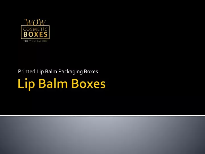 printed lip balm packaging boxes