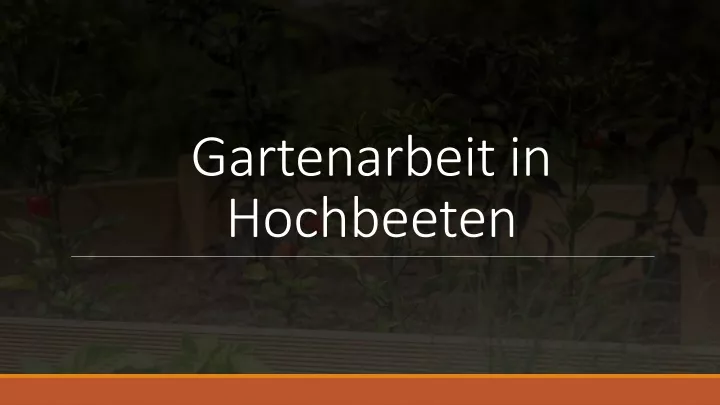 gartenarbeit in hochbeeten