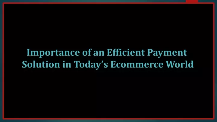 importance of an efficient payment solution