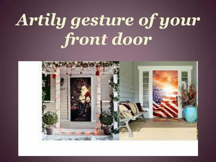 artily gesture of your front door