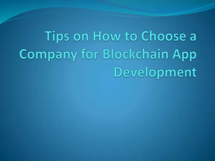 tips on how to choose a company for blockchain app development