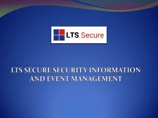LTS SECURE SECURITY INFORMATION AND EVENT MANAGEMENT