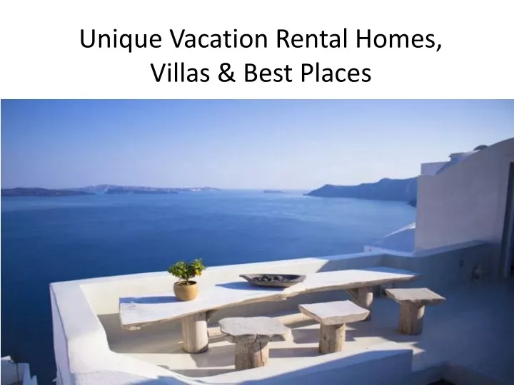 unique vacation rental homes villas best places