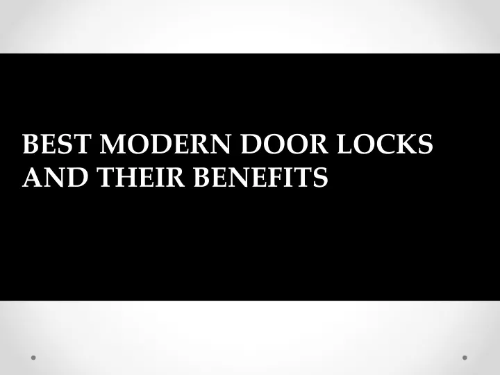 best modern door locks and their benefits