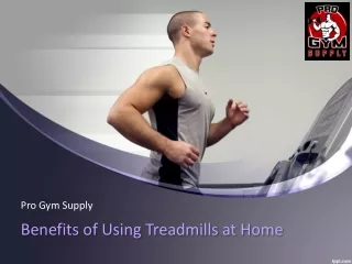 Benefits of Using Treadmills at Home