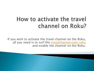 Travel Channel activation using travelchannel.com/roku