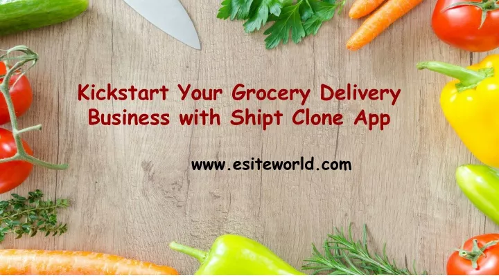 kickstart your grocery delivery business with