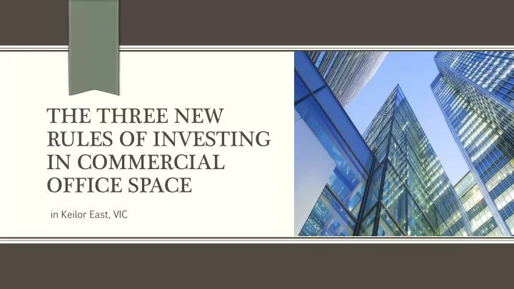the three new rules of investing in commercial office space