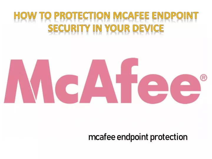 how to protection mcafee endpoint security