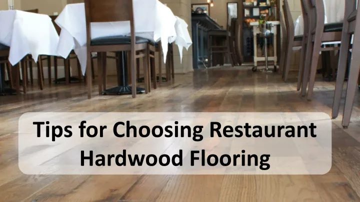 tips for choosing restaurant hardwood flooring