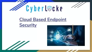 Cloud Based Endpoint security  Solutions