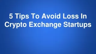 5 tips to avoid loss in crypto exchange startups