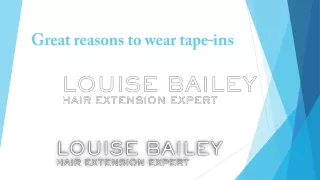 Great reasons to wear tape-ins