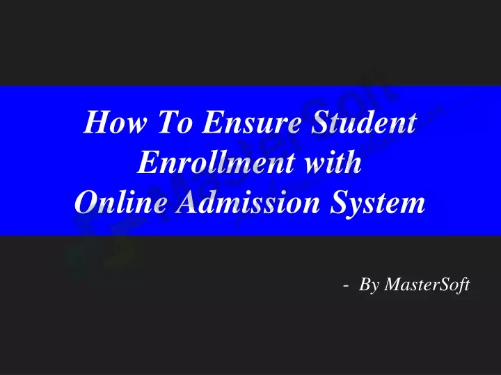 how to ensure student enrollment with online admission system