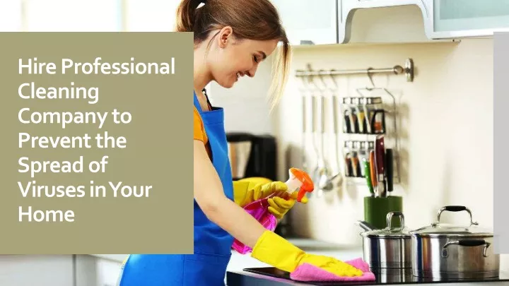 hire professional cleaning company to prevent the spread of viruses in your home