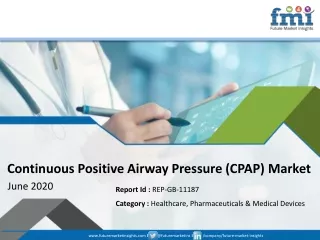 A New FMI Report Forecasts the Impact of COVID-19 Pandemic onContinuous Positive Airway Pressure (CPAP)  Market Growth