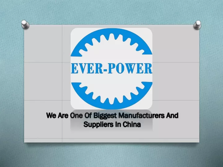 we are one of biggest manufacturers and suppliers in china