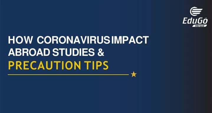 how coronavirus impact abroad studies precaution tips