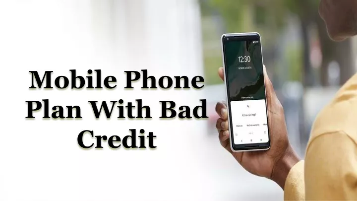 mobile phone plan with bad credit