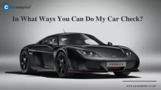 in what ways you can do my car check