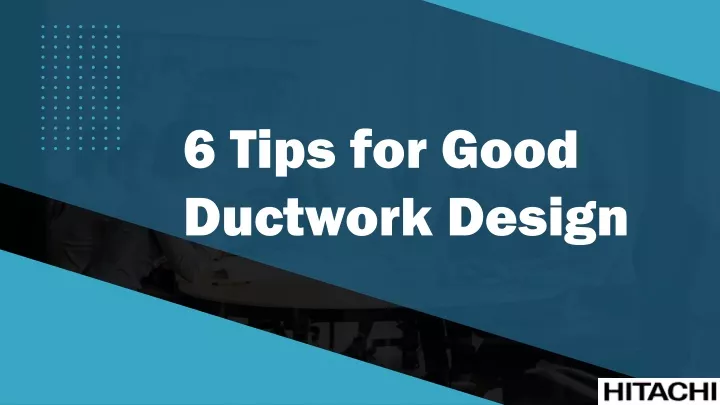 6 tips for good ductwork design