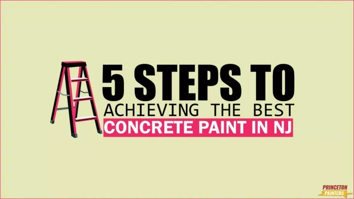 5 steps to achieving the best concrete paint in nj