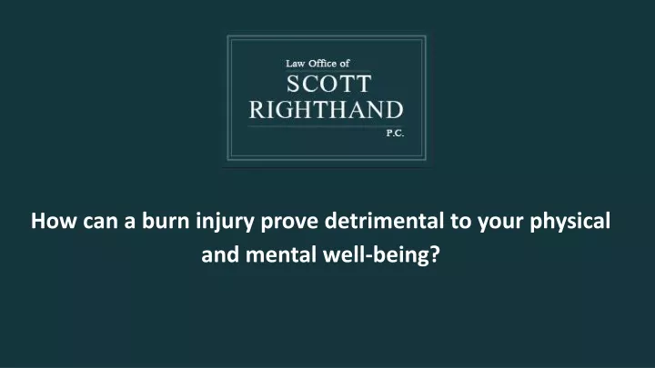 how can a burn injury prove detrimental to your