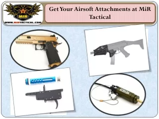 Get Your Airsoft Attachments at MiR Tactical