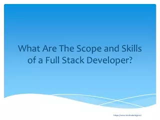 What Are The Scope and Skills of a Full Stack Developer?