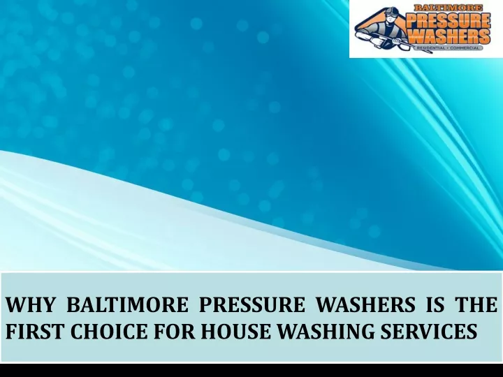 why baltimore pressure washers is the first