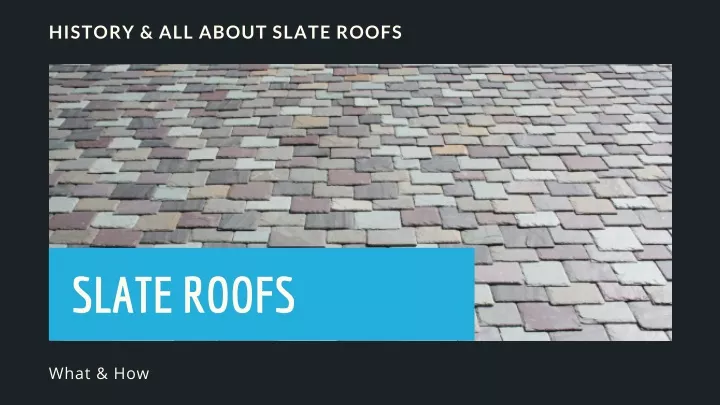 history all about slate roofs