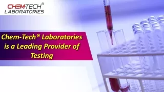 Chem-Tech® Laboratories is a Leading Provider of Testing