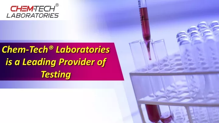 chem tech laboratories is a leading provider of testing