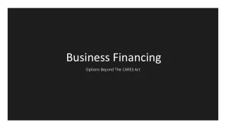 Business Financing Options Beyond The CARES Act