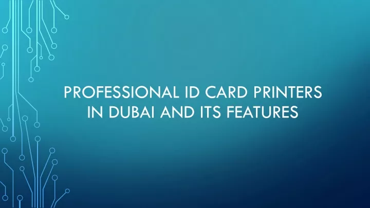 professional id card printers in dubai and its features