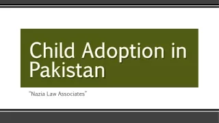 Get Know About Adoption Procedure in Pakistan By Adoption Lawyer