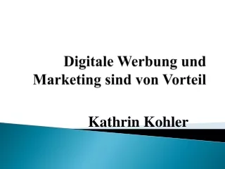 Digitale Werbung und Marketing sind von Vorteil- Kathrin Kohler