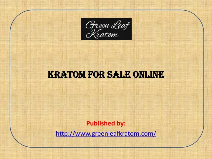 kratom for sale online published by http www greenleafkratom com