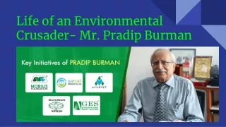 life of an environmental crusader mr pradip burman
