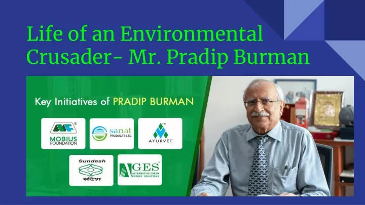 life of an environmental crusader mr pradip burman