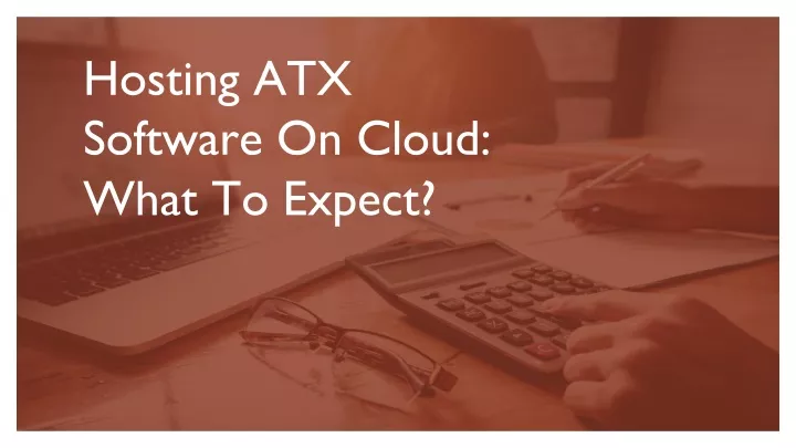 hosting atx software on cloud what to expect