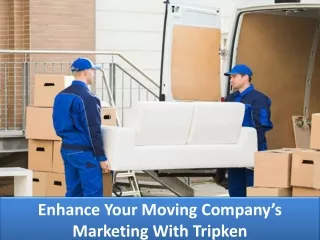 Enhance Your Moving Company’s Marketing With Tripken