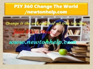 PSY 360 Change The World /newtonhelp.com