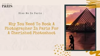 Why You Need To Book A Photographer In Paris For A Cherished Photoshoot