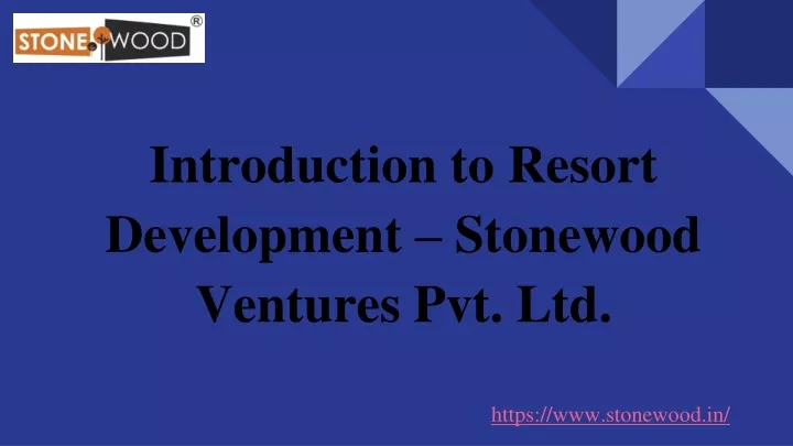 introduction to resort development stonewood ventures pvt ltd